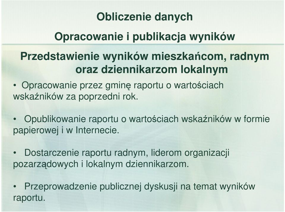 Opublikowanie raportu o wartościach wskaźników w formie papierowej i w Internecie.