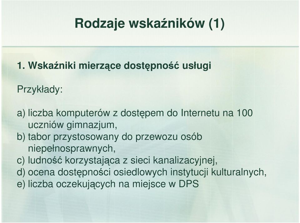 Internetu na 100 uczniów gimnazjum, b) tabor przystosowany do przewozu osób