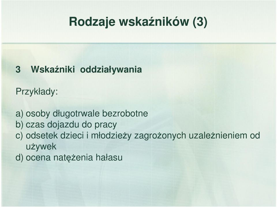 dojazdu do pracy c) odsetek dzieci i młodzieŝy