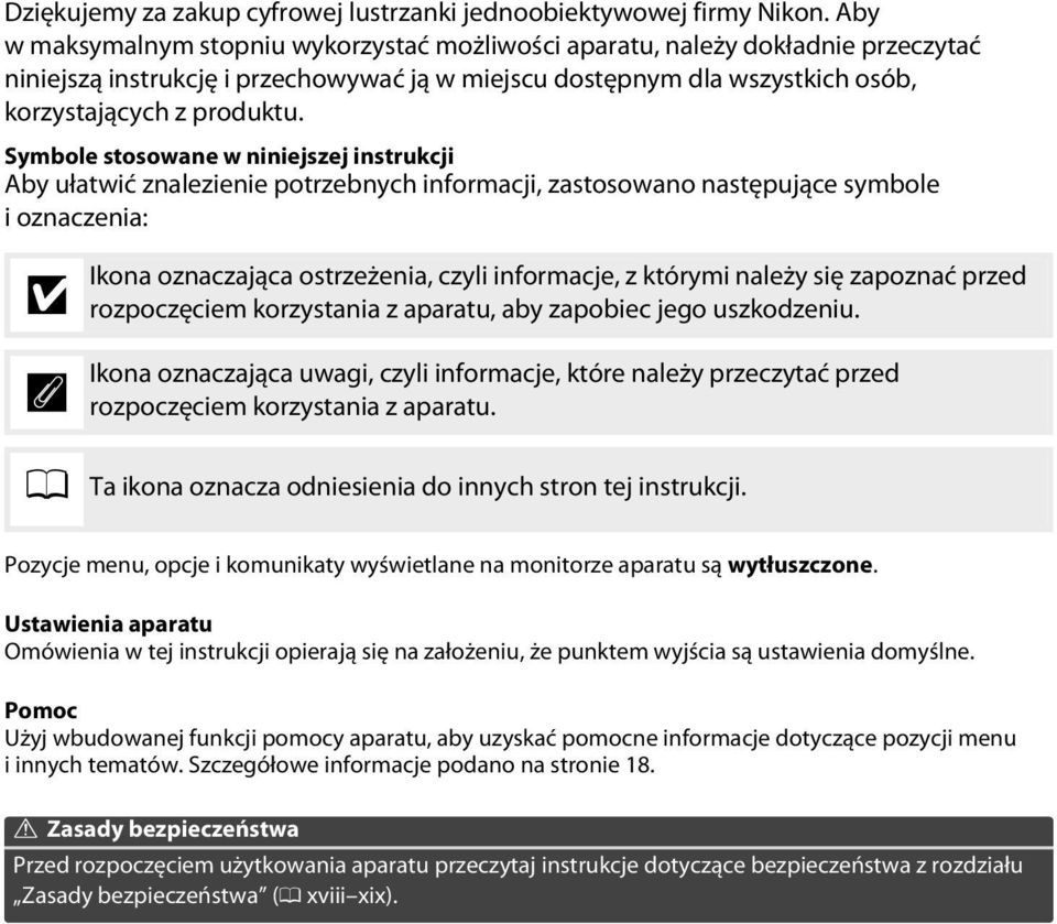 Symbole stosowane w niniejszej instrukcji Aby ułatwić znalezienie potrzebnych informacji, zastosowano następujące symbole i oznaczenia: D A Ikona oznaczająca ostrzeżenia, czyli informacje, z którymi