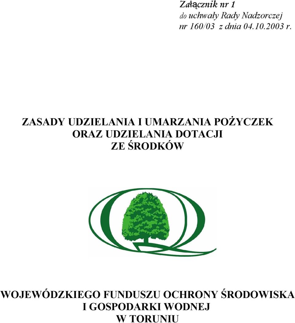 ZASADY UDZIELANIA I UMARZANIA POŻYCZEK ORAZ UDZIELANIA