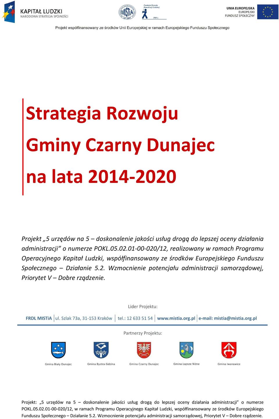 01-00-020/12, realizowany w ramach Programu Operacyjnego Kapitał Ludzki, współfinansowany ze środków Europejskiego Funduszu