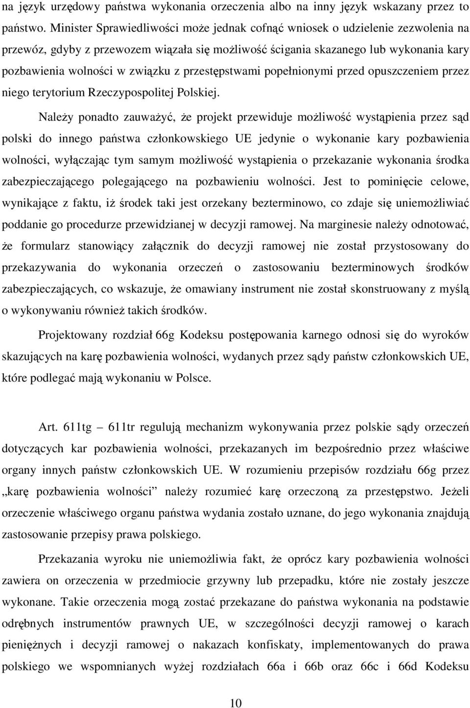 przestępstwami popełnionymi przed opuszczeniem przez niego terytorium Rzeczypospolitej Polskiej.