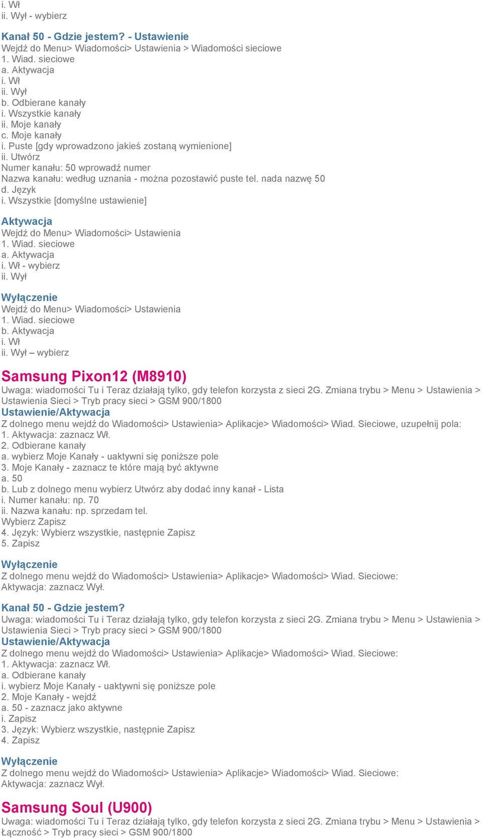 wybierz Samsung Pixon12 (M8910) Uwaga: wiadomości Tu i Teraz działają tylko, gdy telefon korzysta z sieci 2G.