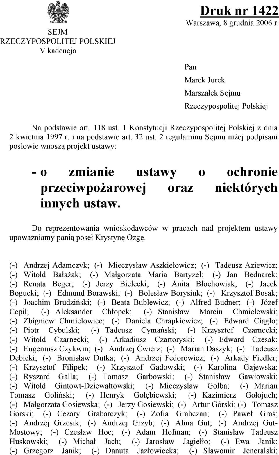 2 regulaminu Sejmu niżej podpisani posłowie wnoszą projekt ustawy: - o zmianie ustawy o ochronie przeciwpożarowej oraz niektórych innych ustaw.