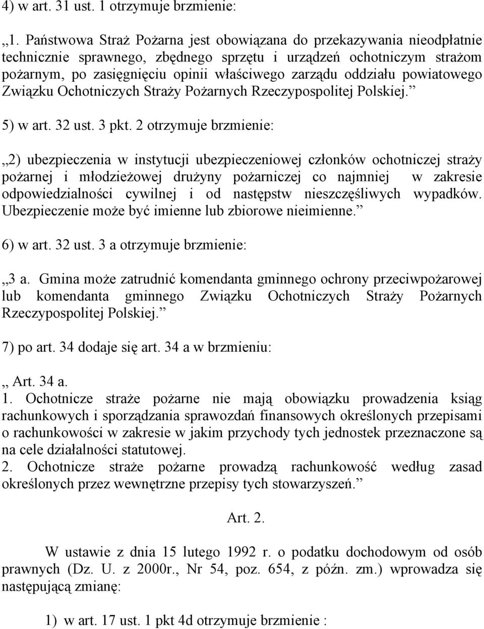 oddziału powiatowego Związku Ochotniczych Straży Pożarnych Rzeczypospolitej Polskiej. 5) w art. 32 ust. 3 pkt.