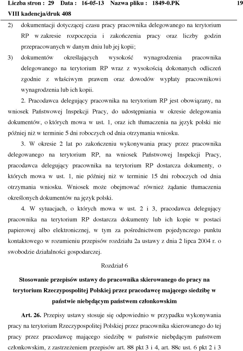 dokumentów określających wysokość wynagrodzenia pracownika delegowanego na terytorium RP wraz z wysokością dokonanych odliczeń zgodnie z właściwym prawem oraz dowodów wypłaty pracownikowi