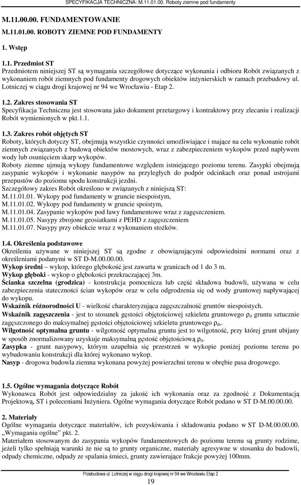 wykonania i odbioru Robót związanych z wykonaniem robót ziemnych pod fundamenty drogowych obiektów inŝynierskich w ramach przebudowy ul. Lotniczej w ciągu drogi krajowej nr 94 we Wrocławiu - Etap 2.