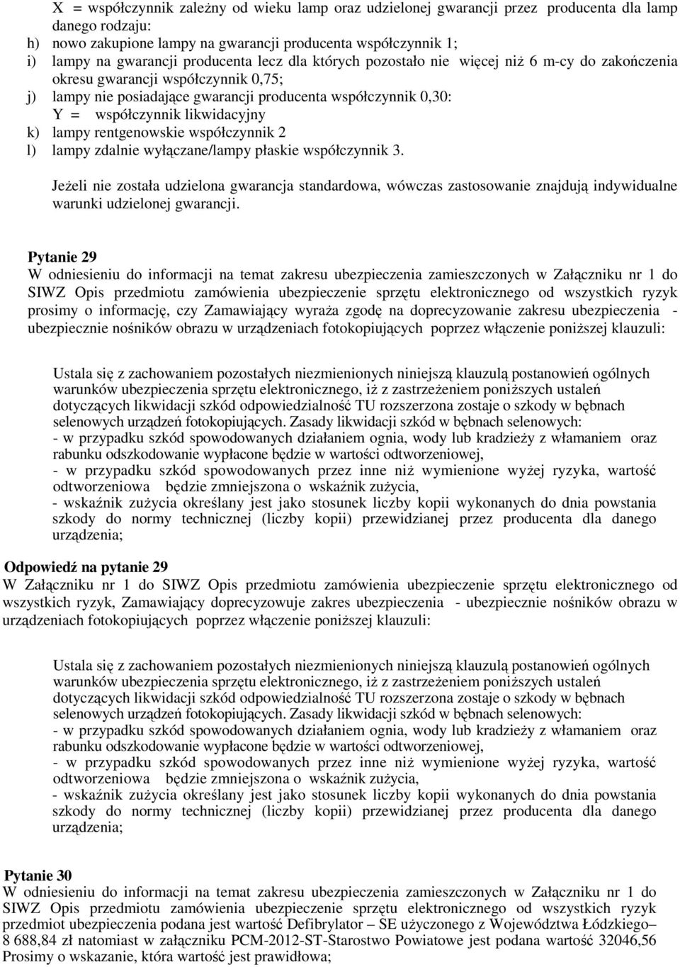 likwidacyjny k) lampy rentgenowskie współczynnik 2 l) lampy zdalnie wyłączane/lampy płaskie współczynnik 3.