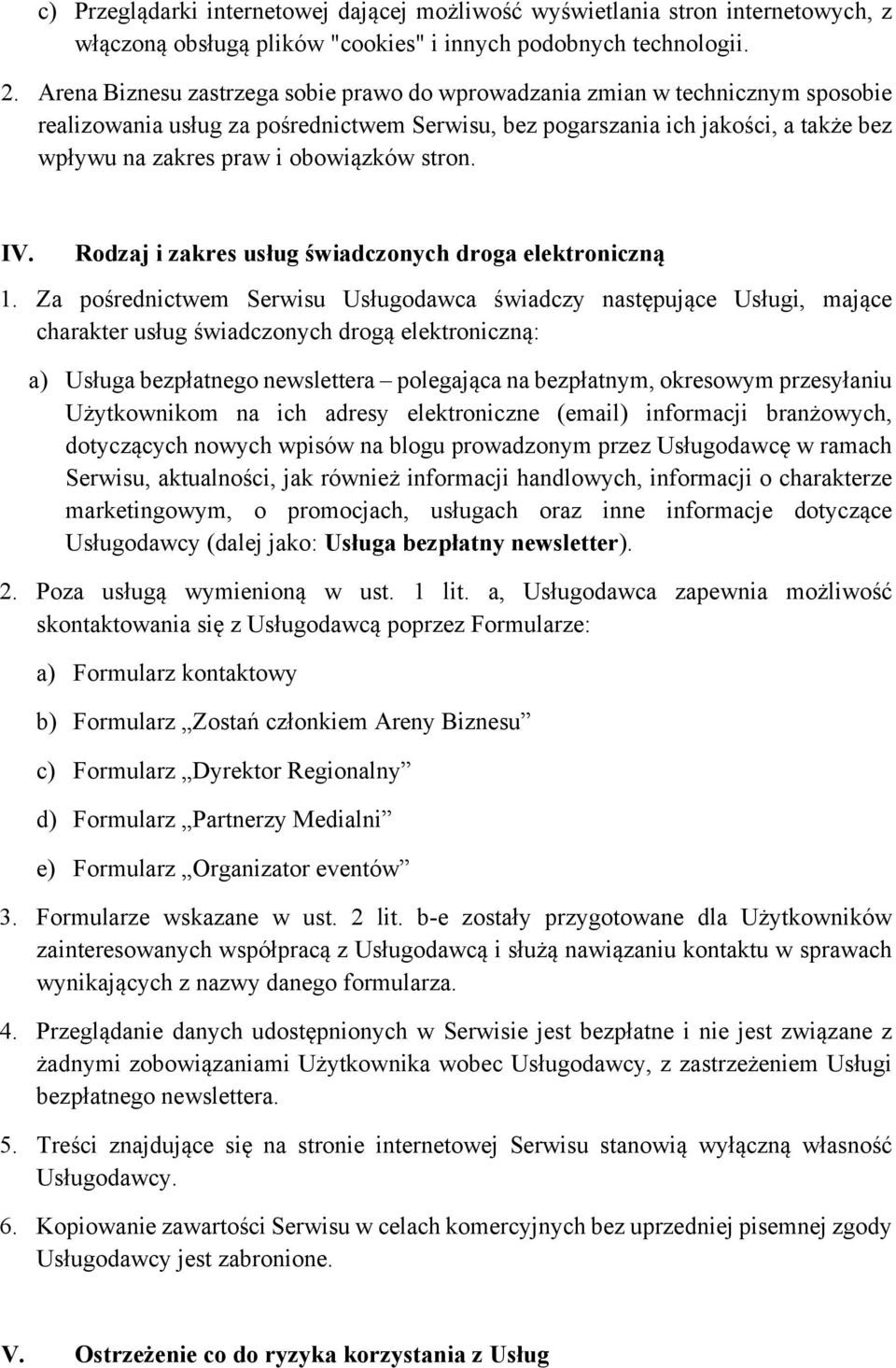 obowiązków stron. IV. Rodzaj i zakres usług świadczonych droga elektroniczną 1.