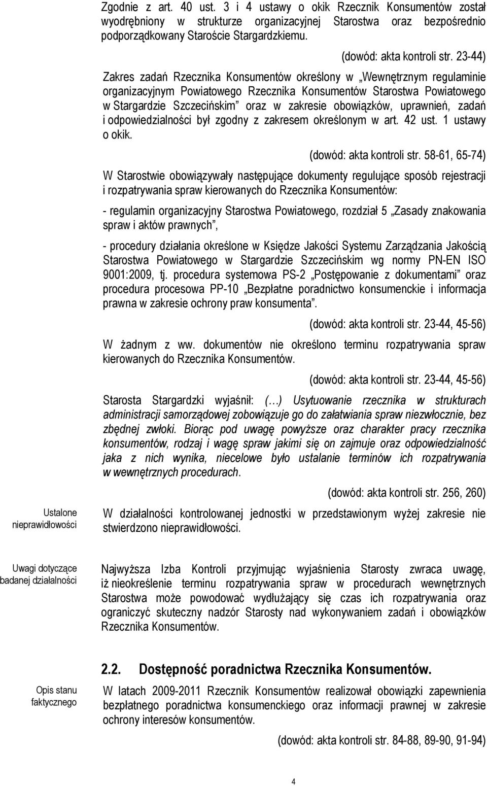 23-44) Zakres zadań Rzecznika Konsumentów określony w Wewnętrznym regulaminie organizacyjnym Powiatowego Rzecznika Konsumentów Starostwa Powiatowego w Stargardzie Szczecińskim oraz w zakresie