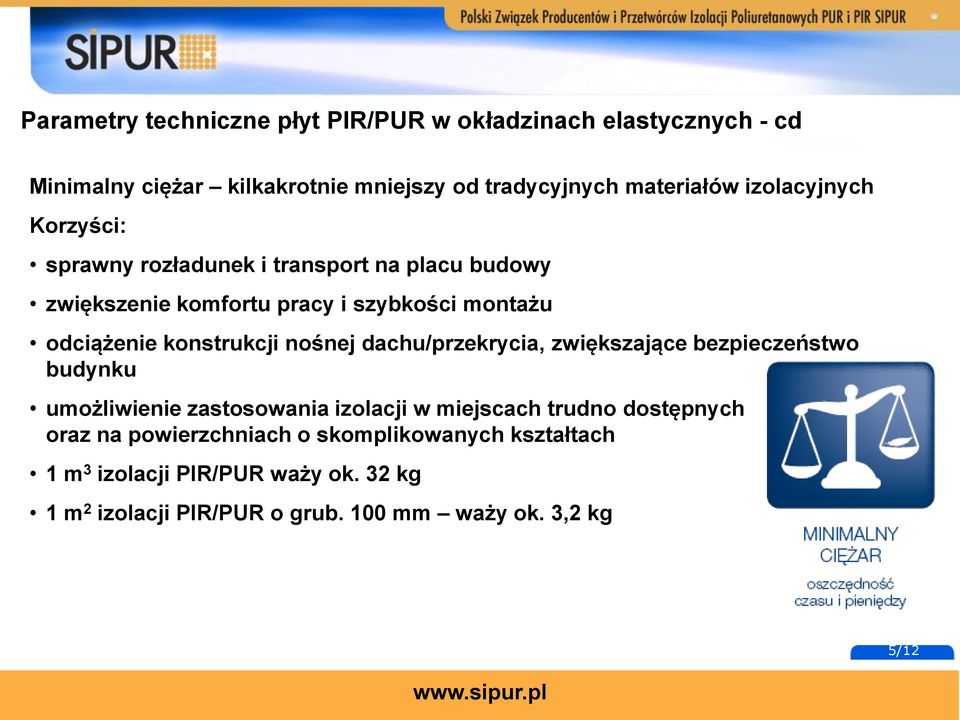 konstrukcji nośnej dachu/przekrycia, zwiększające bezpieczeństwo budynku umożliwienie zastosowania izolacji w miejscach trudno