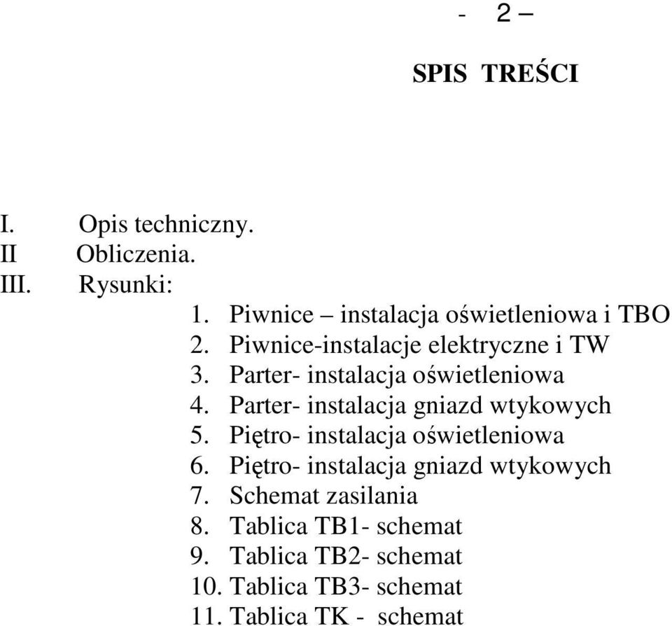 Parter- instalacja oświetleniowa 4. Parter- instalacja gniazd wtykowych 5.