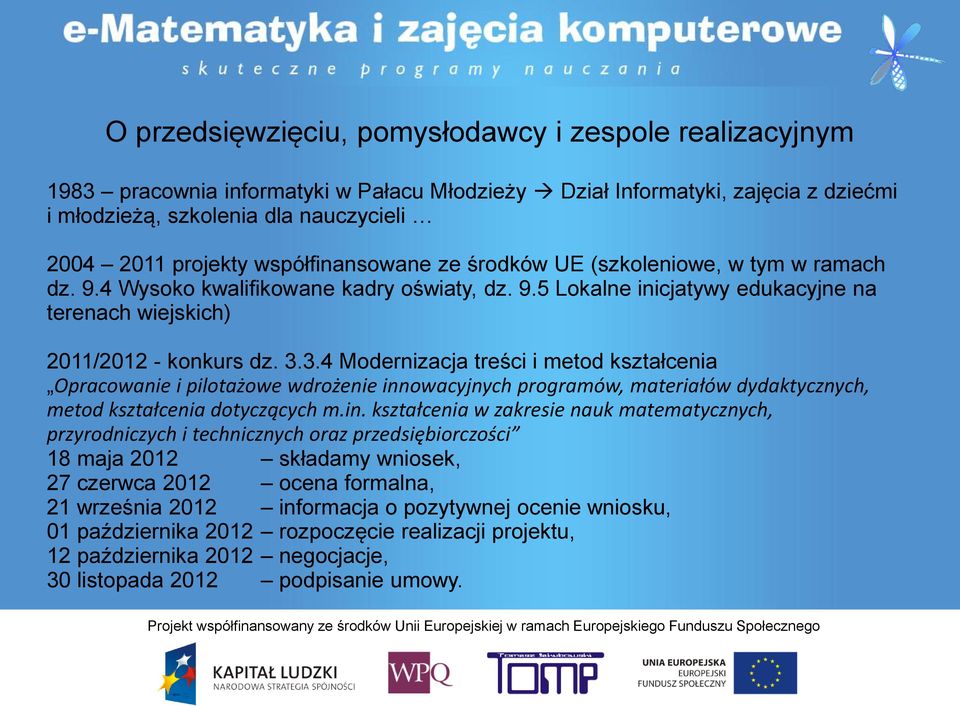 3.4 Modernizacja treści i metod kształcenia Opracowanie i pilotażowe wdrożenie inn