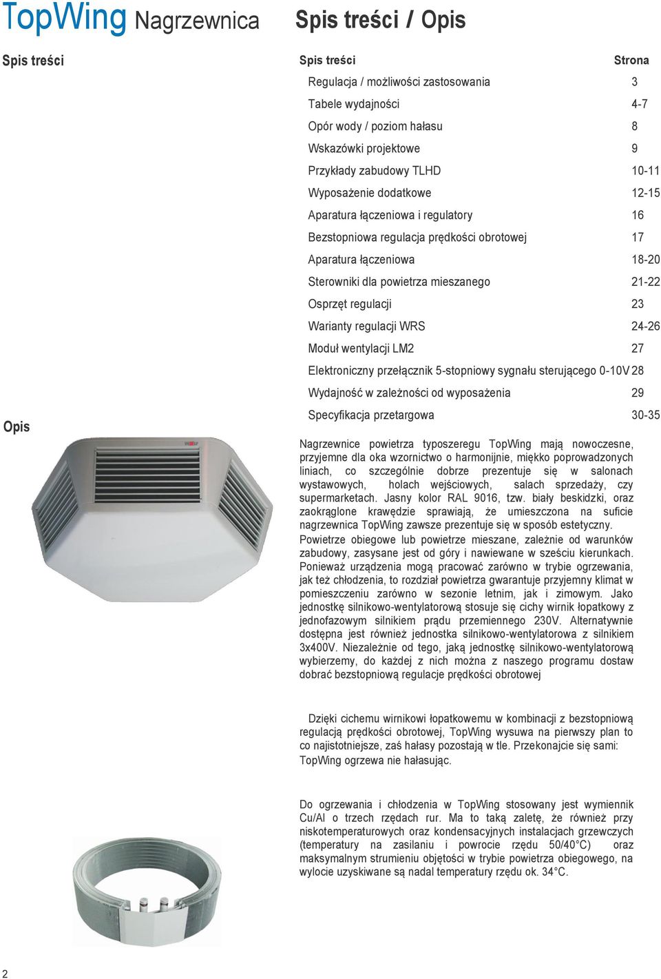 regulacji WRS 24-26 Moduł wentylacji LM2 27 Elektroniczny przełącznik -stopniowy sygnału sterującego 0-V 28 Wydajność w zależności od wyposażenia 29 Specyfikacja przetargowa -3 Nagrzewnice powietrza