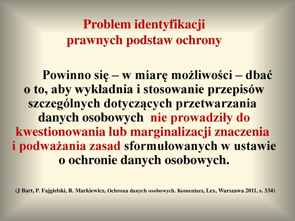 kwestionowania lub marginalizacji znaczenia i podważania zasad sformułowanych w ustawie o ochronie