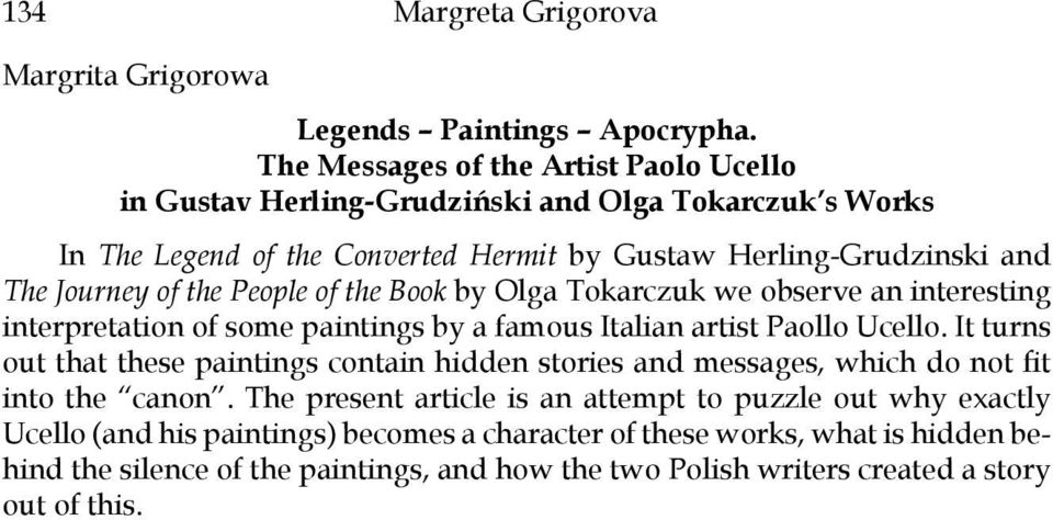 the People of the Book by Olga Tokarczuk we observe an interesting interpretation of some paintings by a famous Italian artist Paollo Ucello.