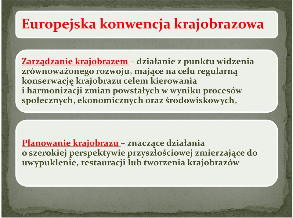 powstałych w wyniku procesów społecznych, ekonomicznych oraz środowiskowych, Planowanie krajobrazu