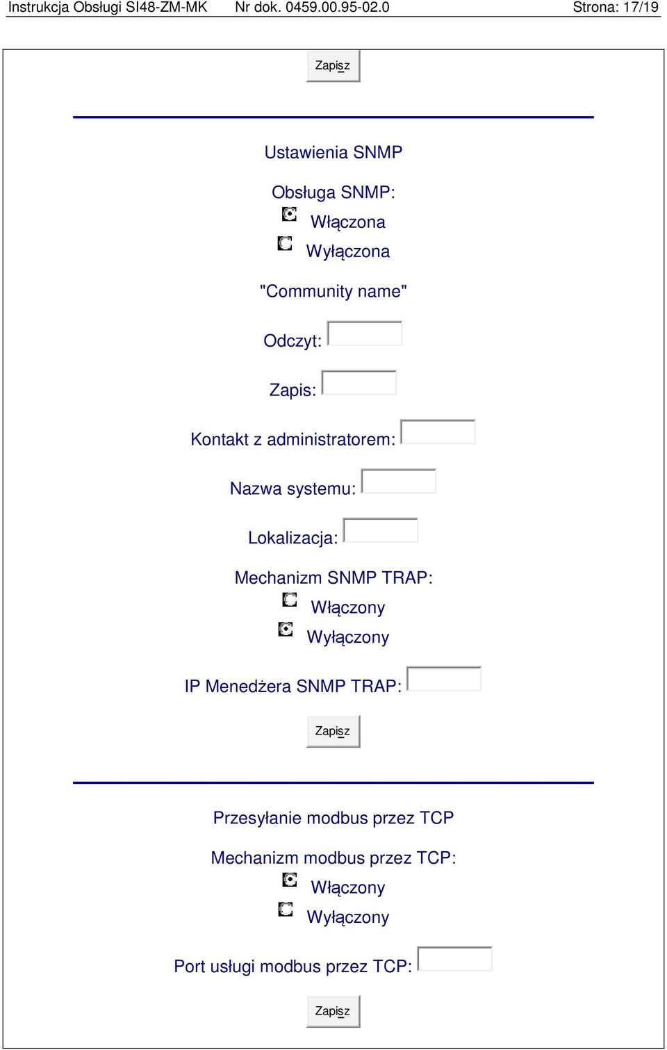 Zapis: Kontakt z administratorem: Nazwa systemu: Lokalizacja: Mechanizm SNMP TRAP: Włączony