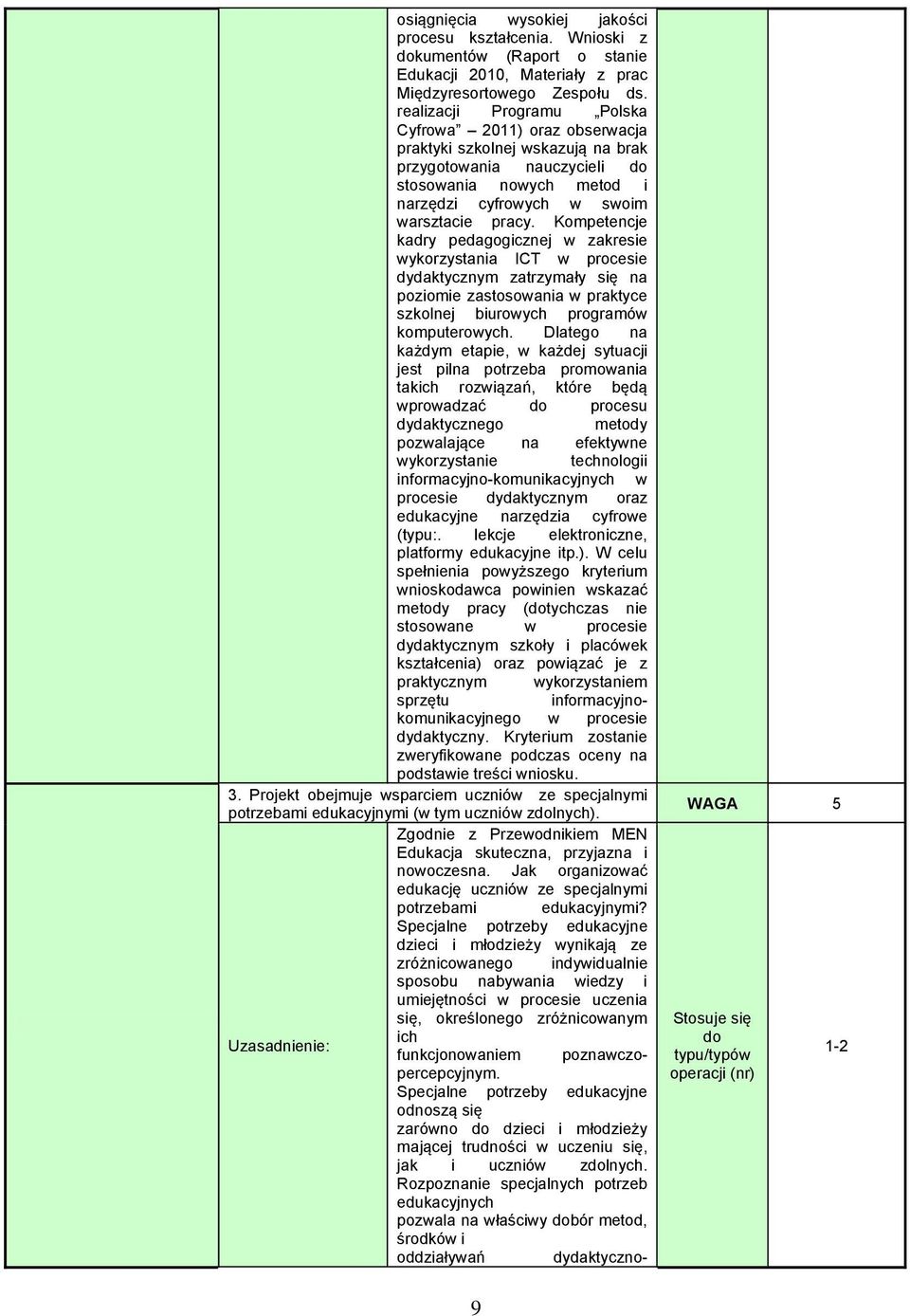 Kompetencje kadry pedagogicznej w zakresie wykorzystania ICT w procesie dydaktycznym zatrzymały się na poziomie zastosowania w praktyce szkolnej biurowych programów komputerowych.