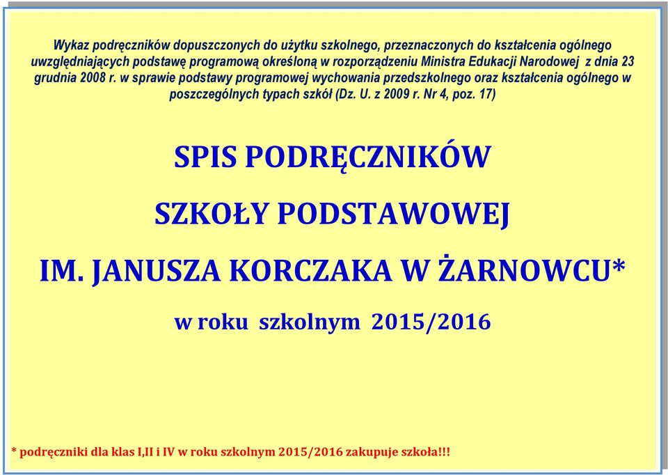 w sprawie podstawy programowej wychowania przedszkolnego oraz kształcenia ogólnego w poszczególnych typach szkół (Dz. U. z 2009 r.