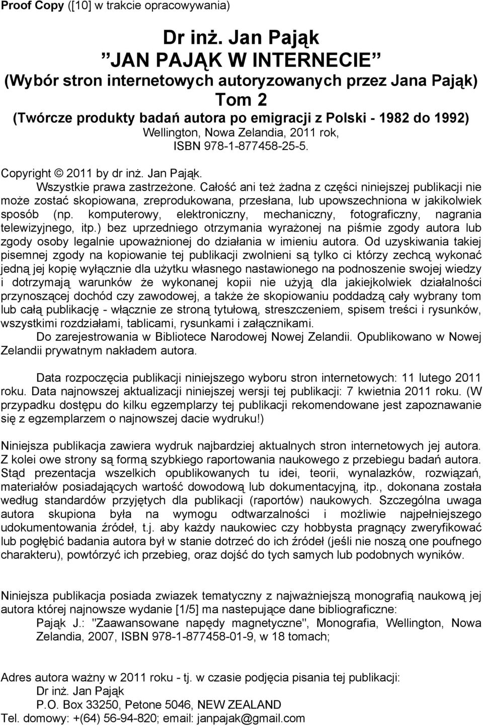rok, ISBN 978-1-877458-25-5. Copyright 2011 by dr inż. Jan Pająk. Wszystkie prawa zastrzeżone.