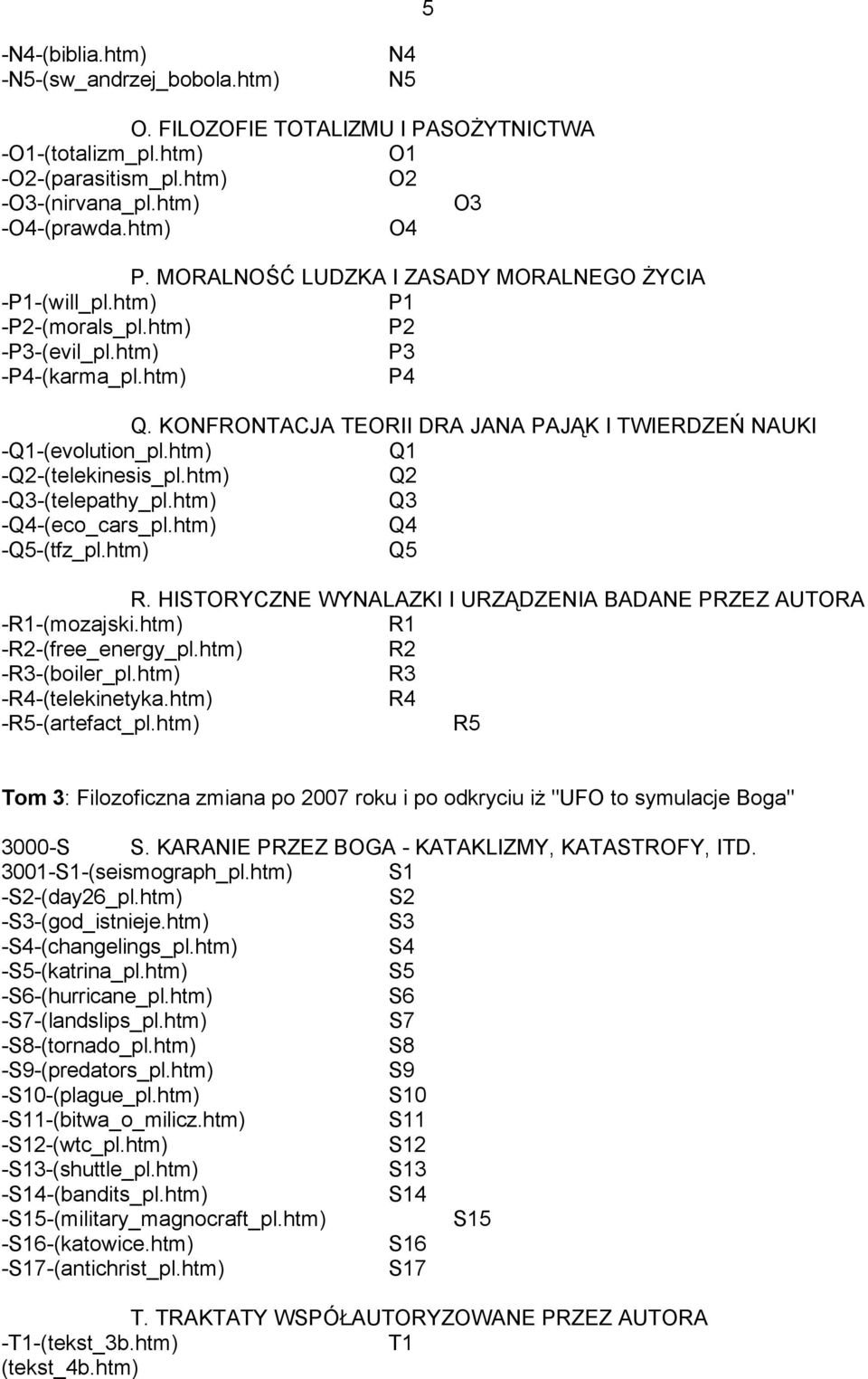 KONFRONTACJA TEORII DRA JANA PAJĄK I TWIERDZEŃ NAUKI -Q1-(evolution_pl.htm) Q1 -Q2-(telekinesis_pl.htm) Q2 -Q3-(telepathy_pl.htm) Q3 -Q4-(eco_cars_pl.htm) Q4 -Q5-(tfz_pl.htm) Q5 R.
