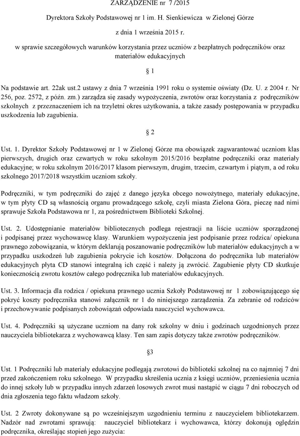 2 ustawy z dnia 7 września 1991 roku o systemie oświaty (Dz. U. z 2004 r. Nr 256, poz. 2572, z późn. zm.