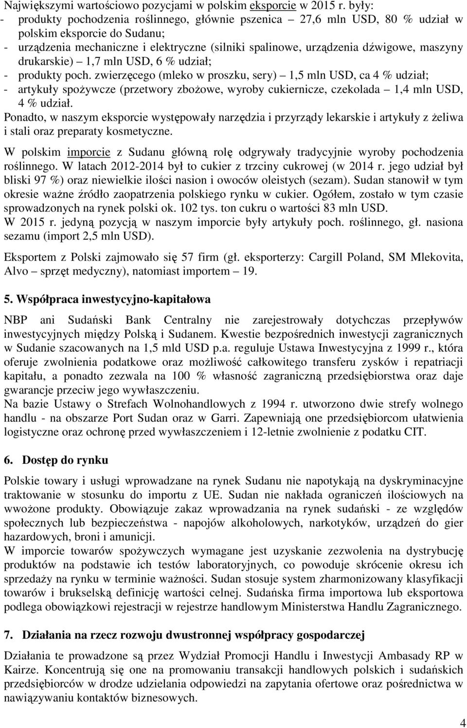 maszyny drukarskie) 1,7 mln USD, 6 % udział; - produkty poch.