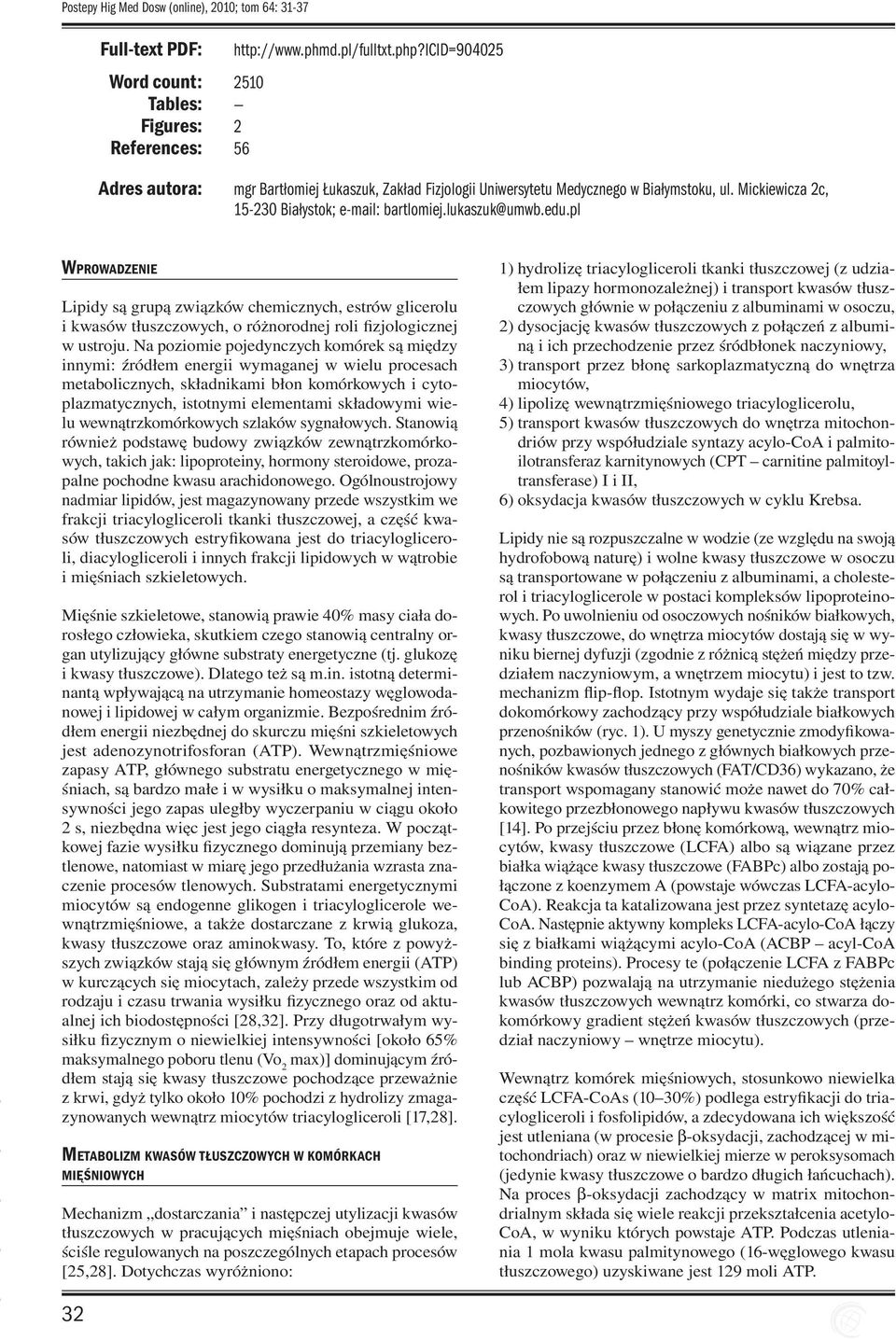 pl Wprowadzenie Lipidy są grupą związków chemicznych, estrów glicerolu i kwasów tłuszczowych, o różnorodnej roli fizjologicznej w ustroju.