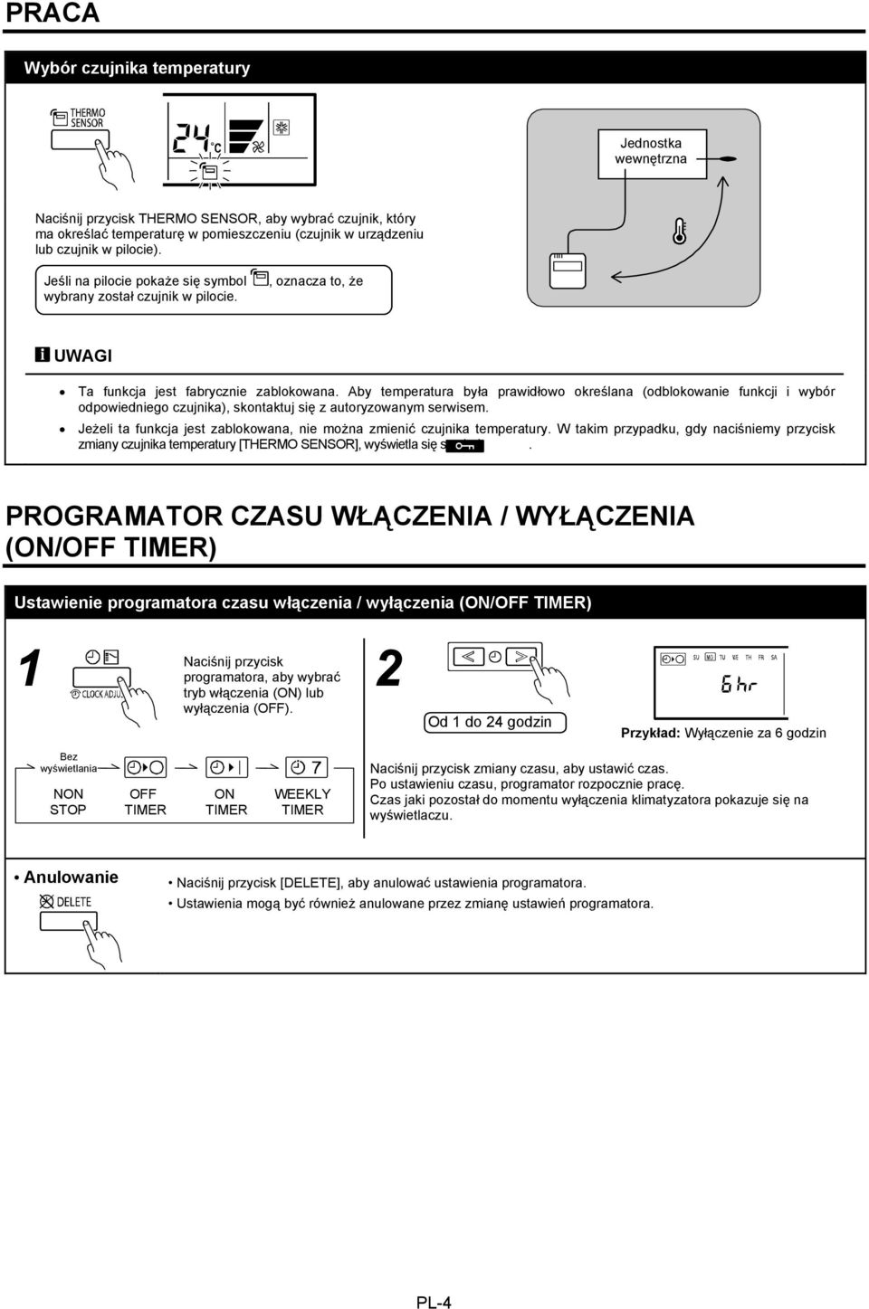 Aby temperatura była prawidłowo określana (odblokowanie funkcji i wybór odpowiedniego czujnika), skontaktuj się z autoryzowanym serwisem.