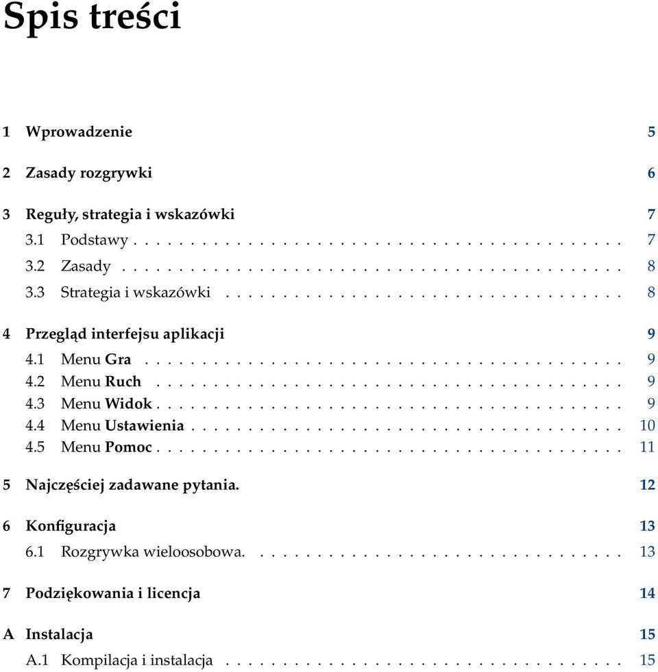 ........................................ 9 4.4 Menu Ustawienia...................................... 10 4.5 Menu Pomoc......................................... 11 5 Najczęściej zadawane pytania.