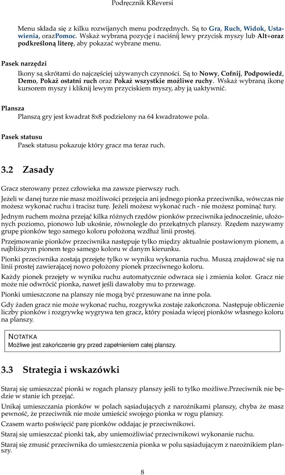 Sa to Nowy, Cofnij, Podpowiedź, Demo, Pokaż ostatni ruch oraz Pokaż wszystkie możliwe ruchy. Wskaż wybrana ikonę kursorem myszy i kliknij lewym przyciskiem myszy, aby ja uaktywnić.