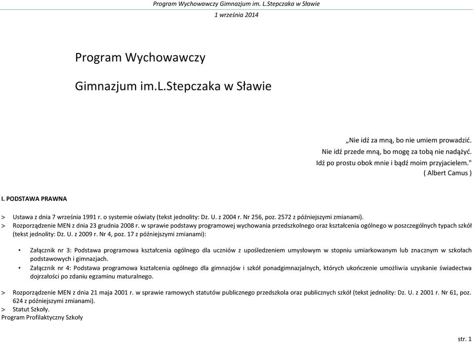 > Rozporządzenie MEN z dnia 23 grudnia 2008 r. w sprawie podstawy programowej wychowania przedszkolnego oraz kształcenia ogólnego w poszczególnych typach szkół (tekst jednolity: Dz. U. z 2009 r.