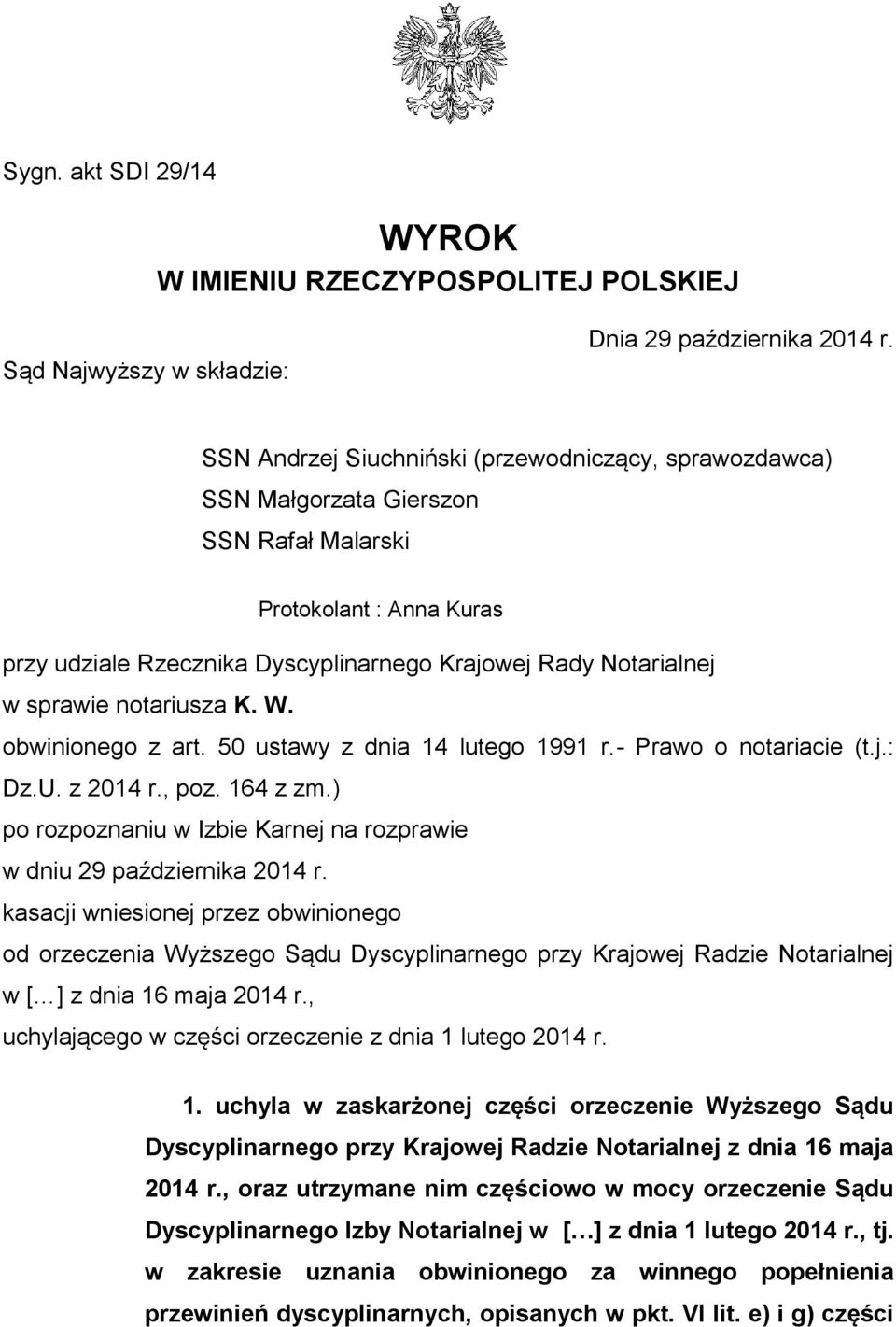 notariusza K. W. obwinionego z art. 50 ustawy z dnia 14 lutego 1991 r.- Prawo o notariacie (t.j.: Dz.U. z 2014 r., poz. 164 z zm.