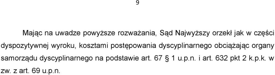dyscyplinarnego obciążając organy samorządu dyscyplinarnego na