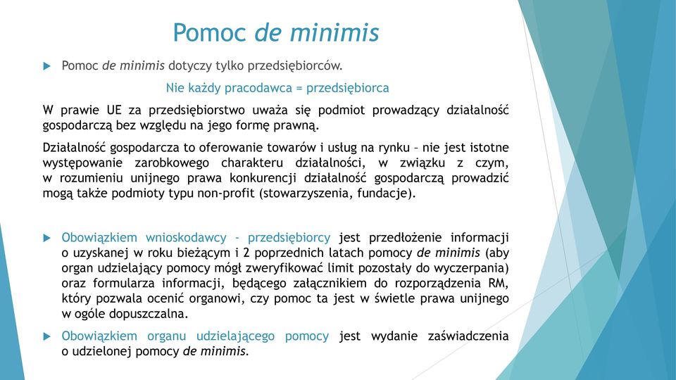 Działalność gospodarcza to oferowanie towarów i usług na rynku nie jest istotne występowanie zarobkowego charakteru działalności, w związku z czym, w rozumieniu unijnego prawa konkurencji działalność