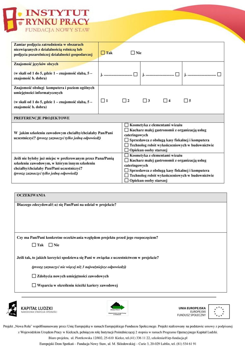 dobra) 1 2 3 4 5 PREFERENCJE PROJEKTOWE W jakim szkoleniu zawodowym chciałby/chciałaby Pan/Pani uczestniczyć?