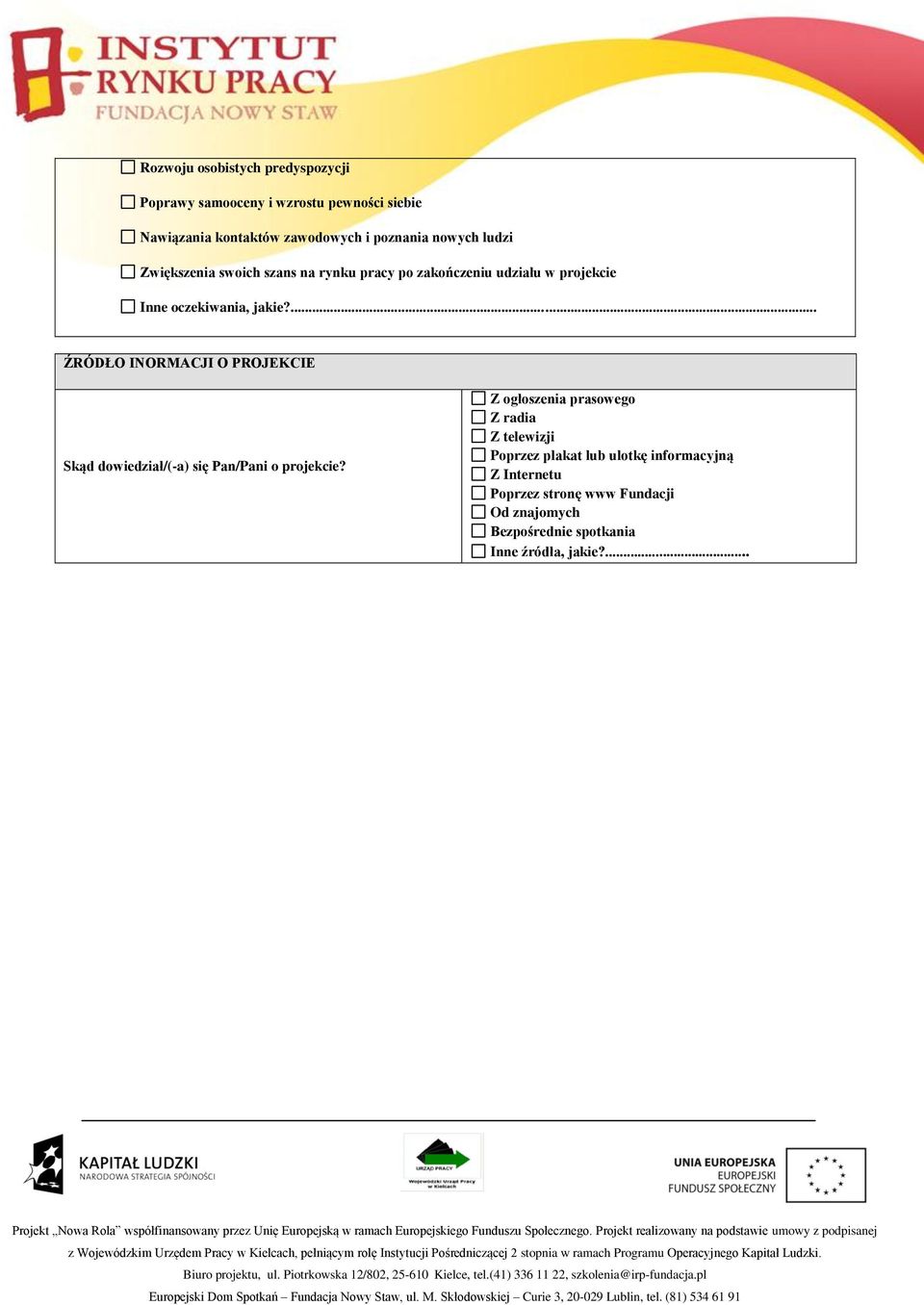 ... ŹRÓDŁO INORMACJI O PROJEKCIE Skąd dowiedział/(-a) się Pan/Pani o projekcie?