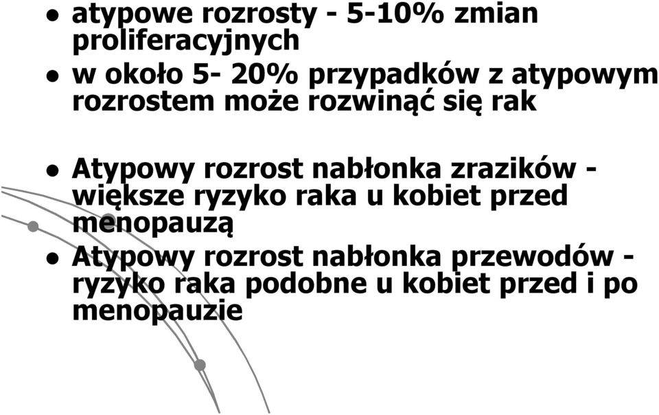 nabłonka zrazików - większe ryzyko raka u kobiet przed menopauzą