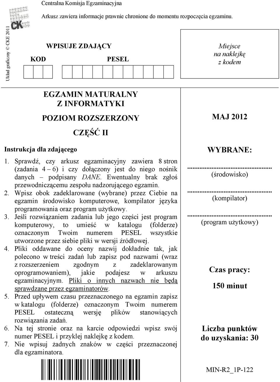 Sprawd, czy arkusz egzaminacyjny zawiera 8 stron (zadania 4 6) i czy do czony jest do niego no nik danych podpisany DANE. Ewentualny brak zg o przewodnicz cemu zespo u nadzoruj cego egzamin. 2.