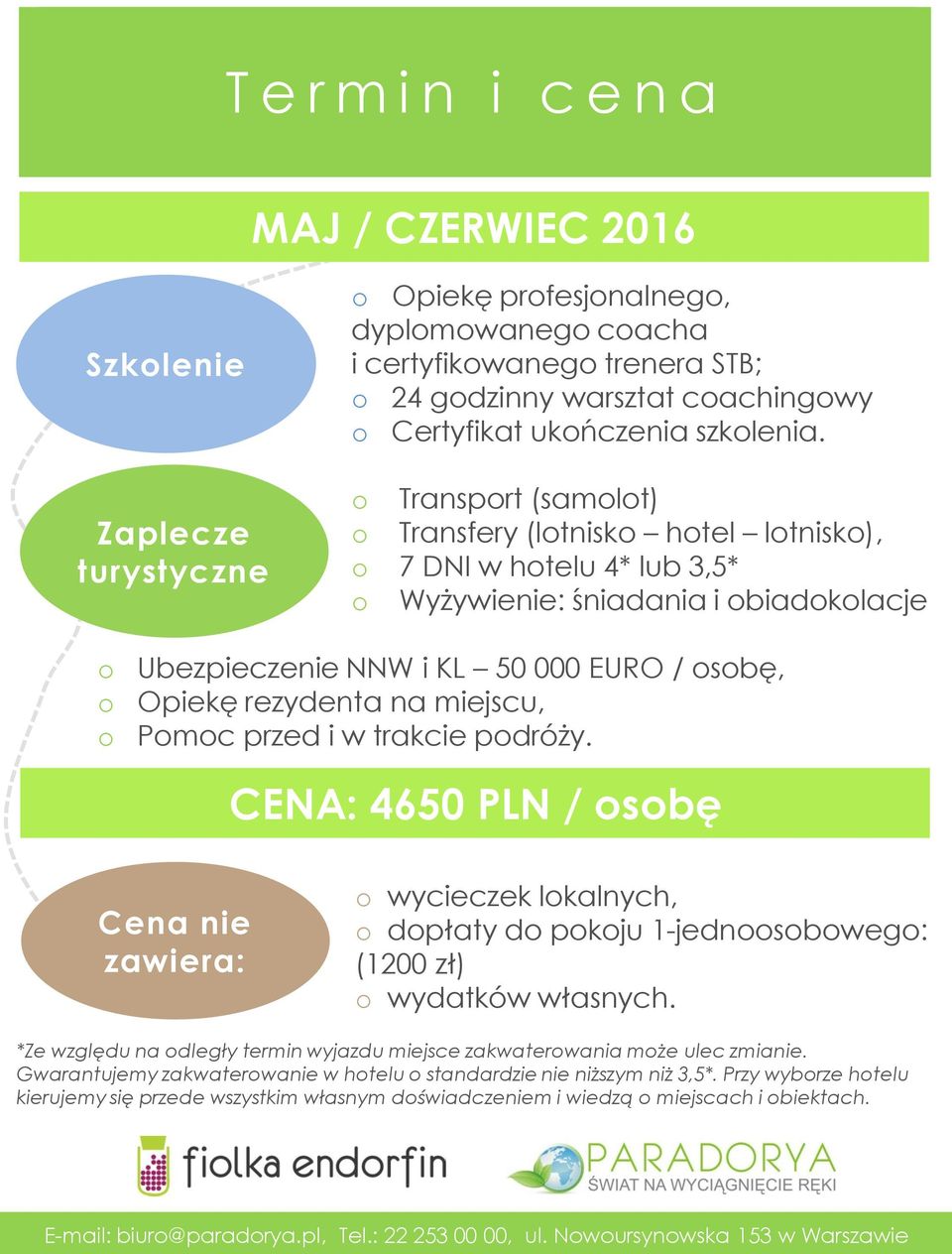 o Transport (samolot) o Transfery (lotnisko hotel lotnisko), o 7 DNI w hotelu 4* lub 3,5* o Wyżywienie: śniadania i obiadokolacje o Ubezpieczenie NNW i KL 50 000 EURO / osobę, o Opiekę rezydenta na