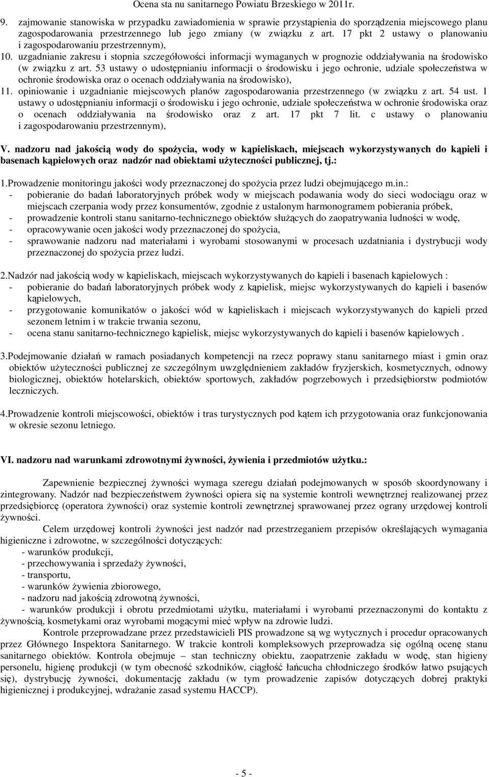 53 ustawy o udostępnianiu informacji o środowisku i jego ochronie, udziale społeczeństwa w ochronie środowiska oraz o ocenach oddziaływania na środowisko), 11.