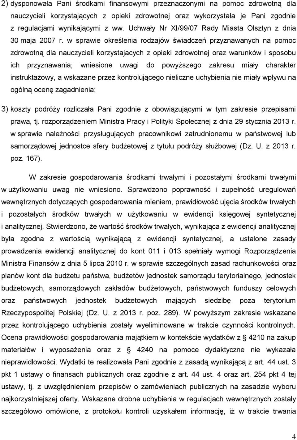 w sprawie określenia rodzajów świadczeń przyznawanych na pomoc zdrowotną dla nauczycieli korzystajacych z opieki zdrowotnej oraz warunków i sposobu ich przyznawania; wniesione uwagi do powyższego