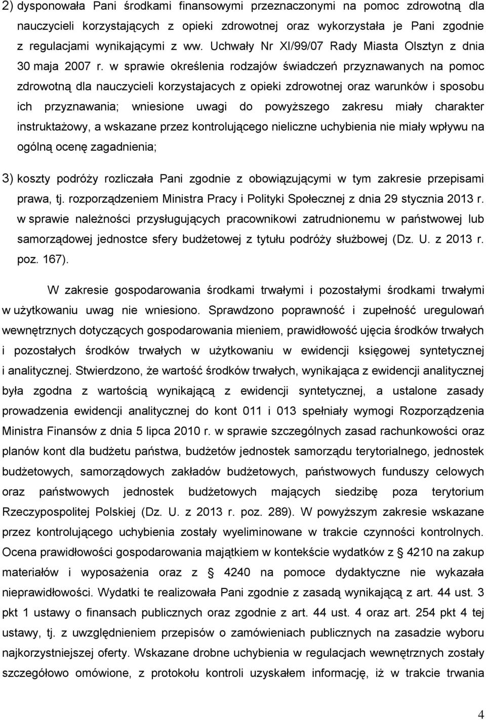 w sprawie określenia rodzajów świadczeń przyznawanych na pomoc zdrowotną dla nauczycieli korzystajacych z opieki zdrowotnej oraz warunków i sposobu ich przyznawania; wniesione uwagi do powyższego