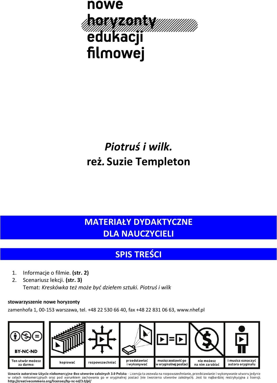 Informacje o filmie. (str. 2) 2. Scenariusz lekcji. (str. 3) Temat: Kreskówka też może być dziełem sztuki.