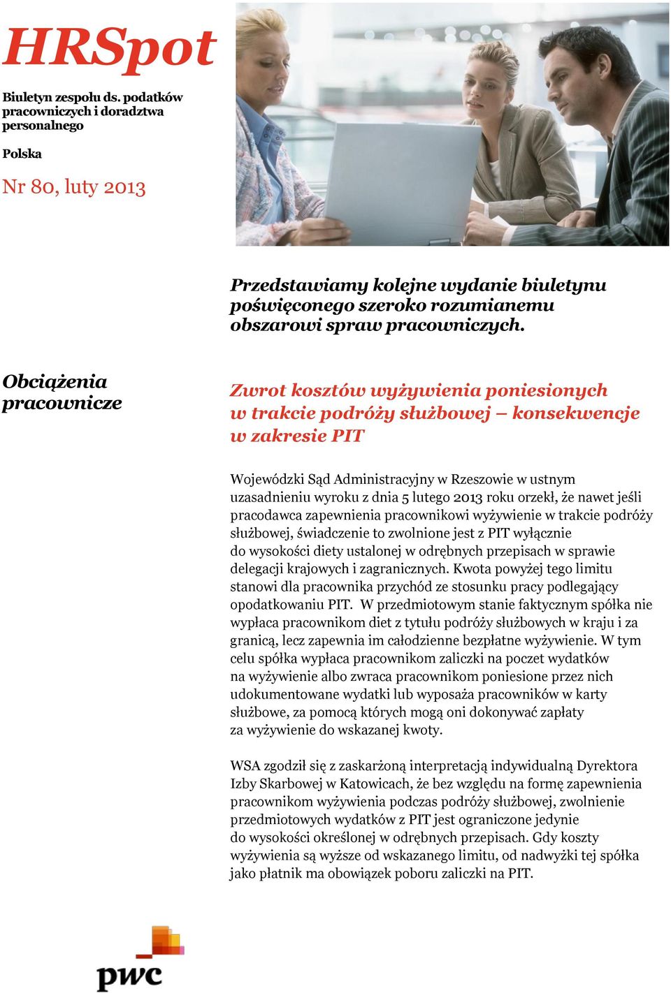 Obciążenia pracownicze Zwrot kosztów wyżywienia poniesionych w trakcie podróży służbowej konsekwencje w zakresie PIT Wojewódzki Sąd Administracyjny w Rzeszowie w ustnym uzasadnieniu wyroku z dnia 5