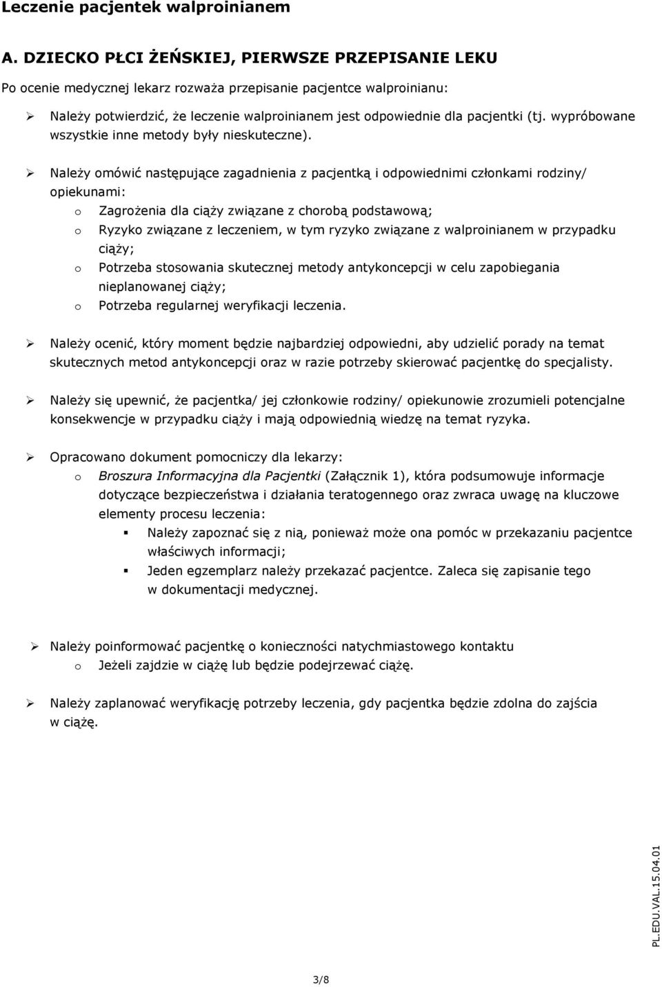 wypróbwane wszystkie inne metdy były nieskuteczne).