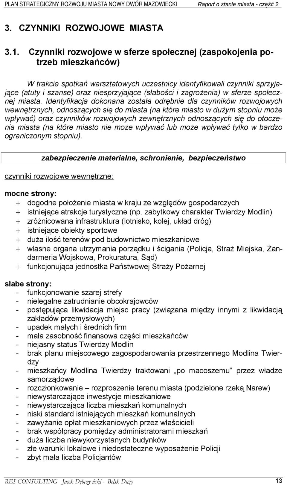 i zagrożenia) w sferze społecznej miasta.
