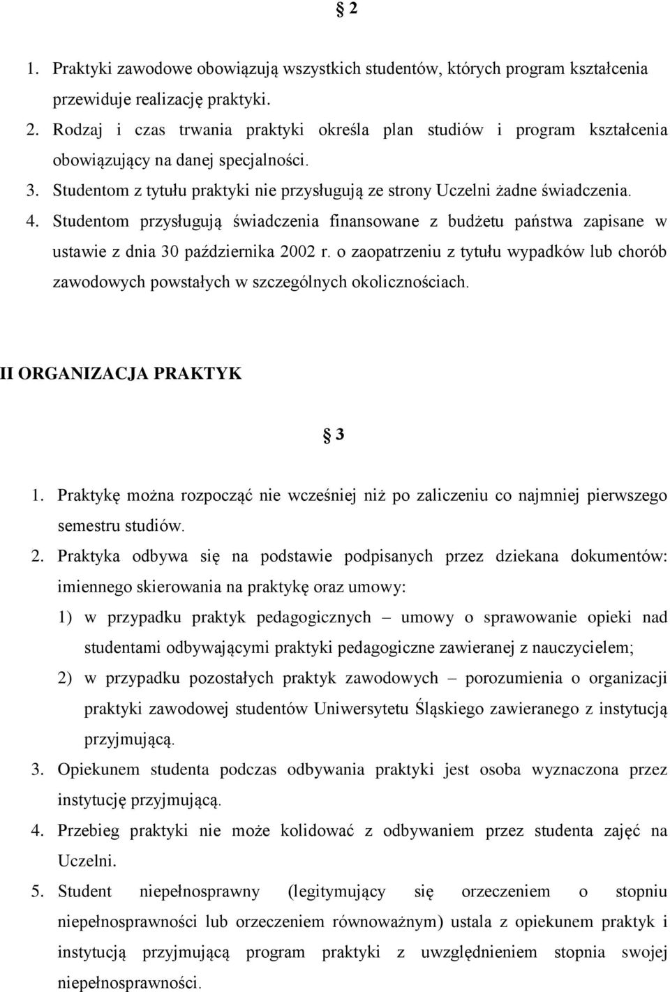 Studentom przysługują świadczenia finansowane z budżetu państwa zapisane w ustawie z dnia 30 października 2002 r.